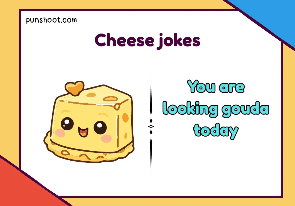 cheese jokes