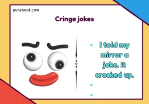 Cringe jokes
