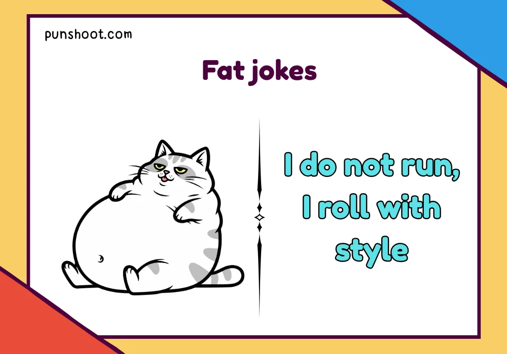 Fat jokes