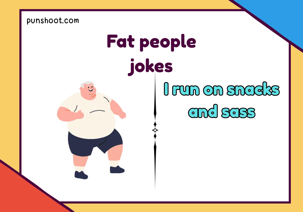 Fat people jokes