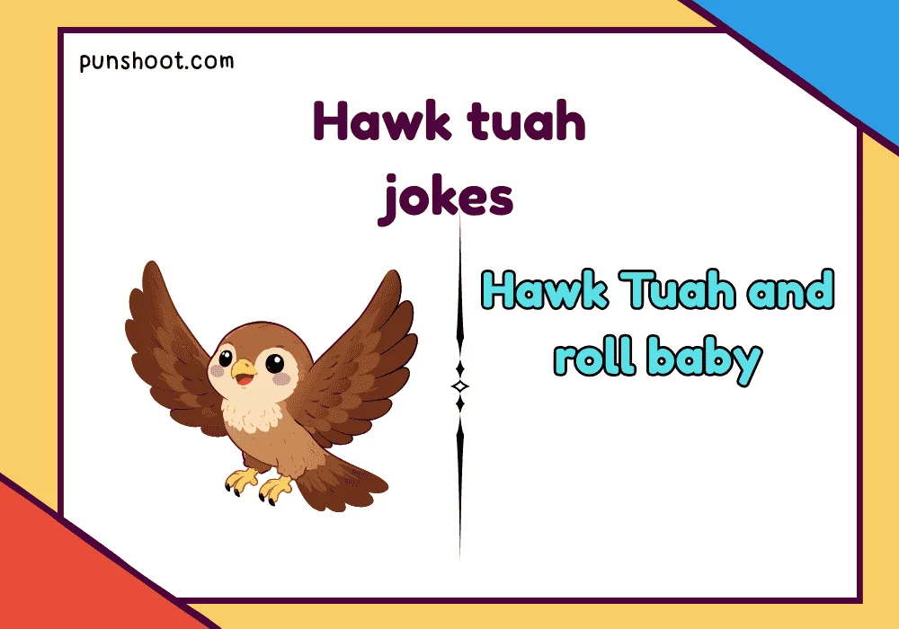 Hawk Tuah jokes