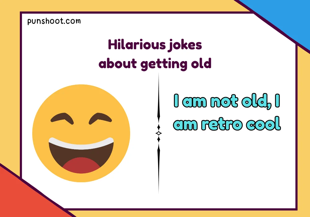 Hilarious jokes about getting old