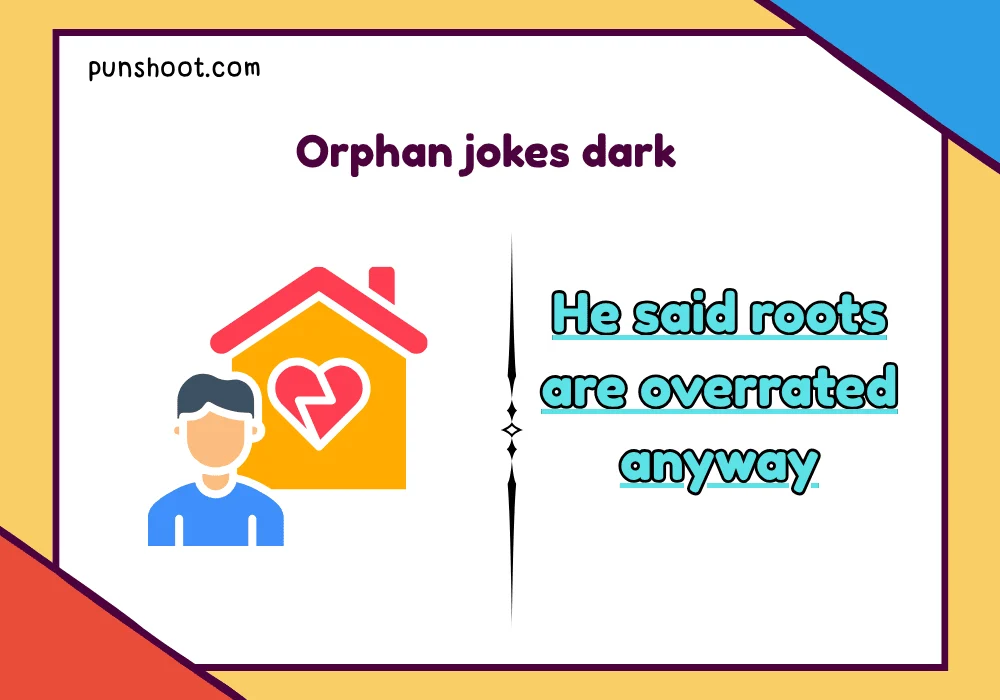 Orphan jokes dark