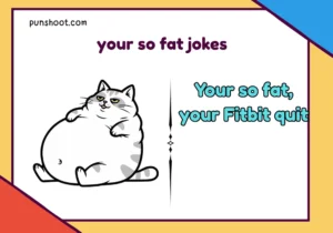 your so fat jokes