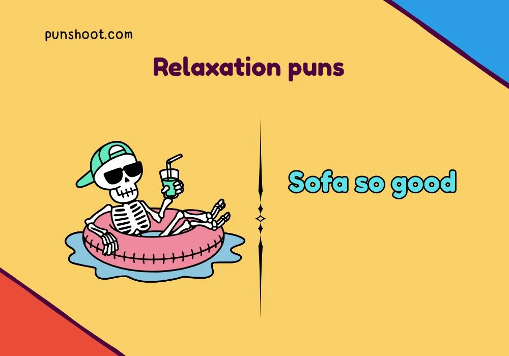 Relaxation puns