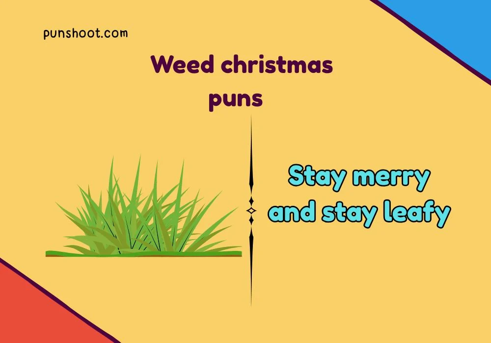 Weed christmas puns
