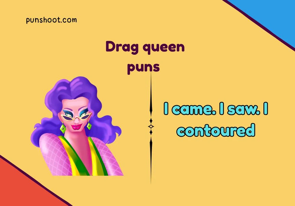 Drag queen puns