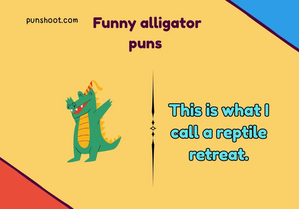 Funny alligator puns