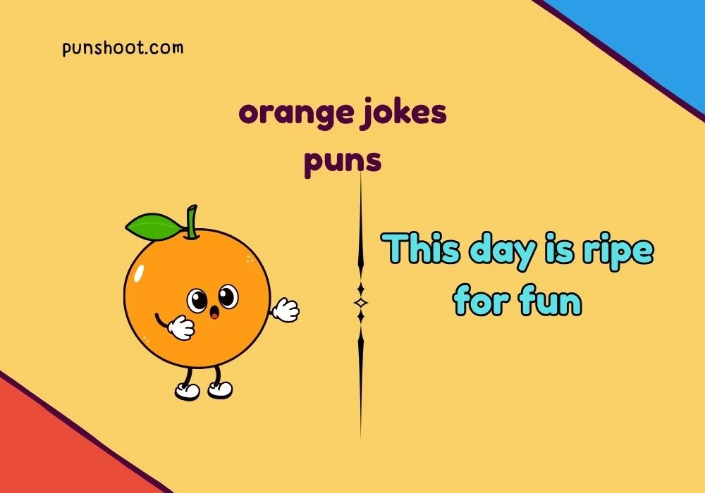 orange jokes puns