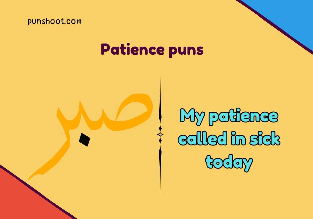 Patience puns