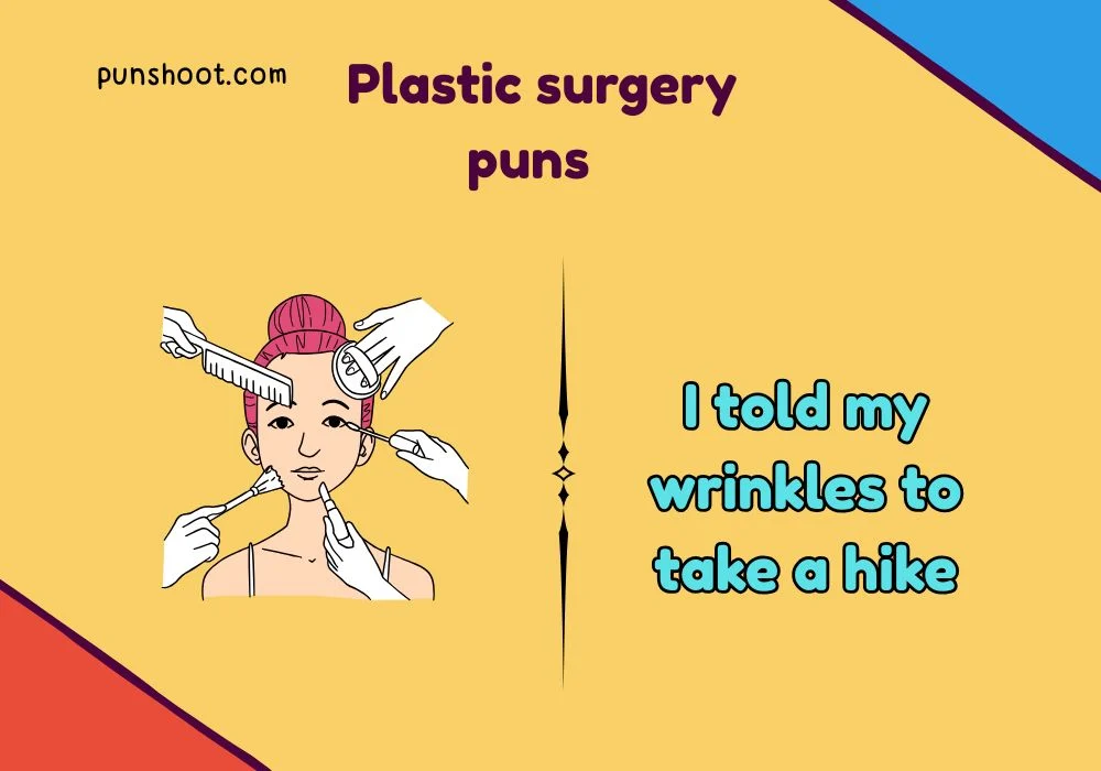 Plastic surgery puns